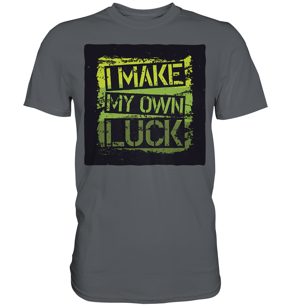 I make my own Luck - Premium Shirt