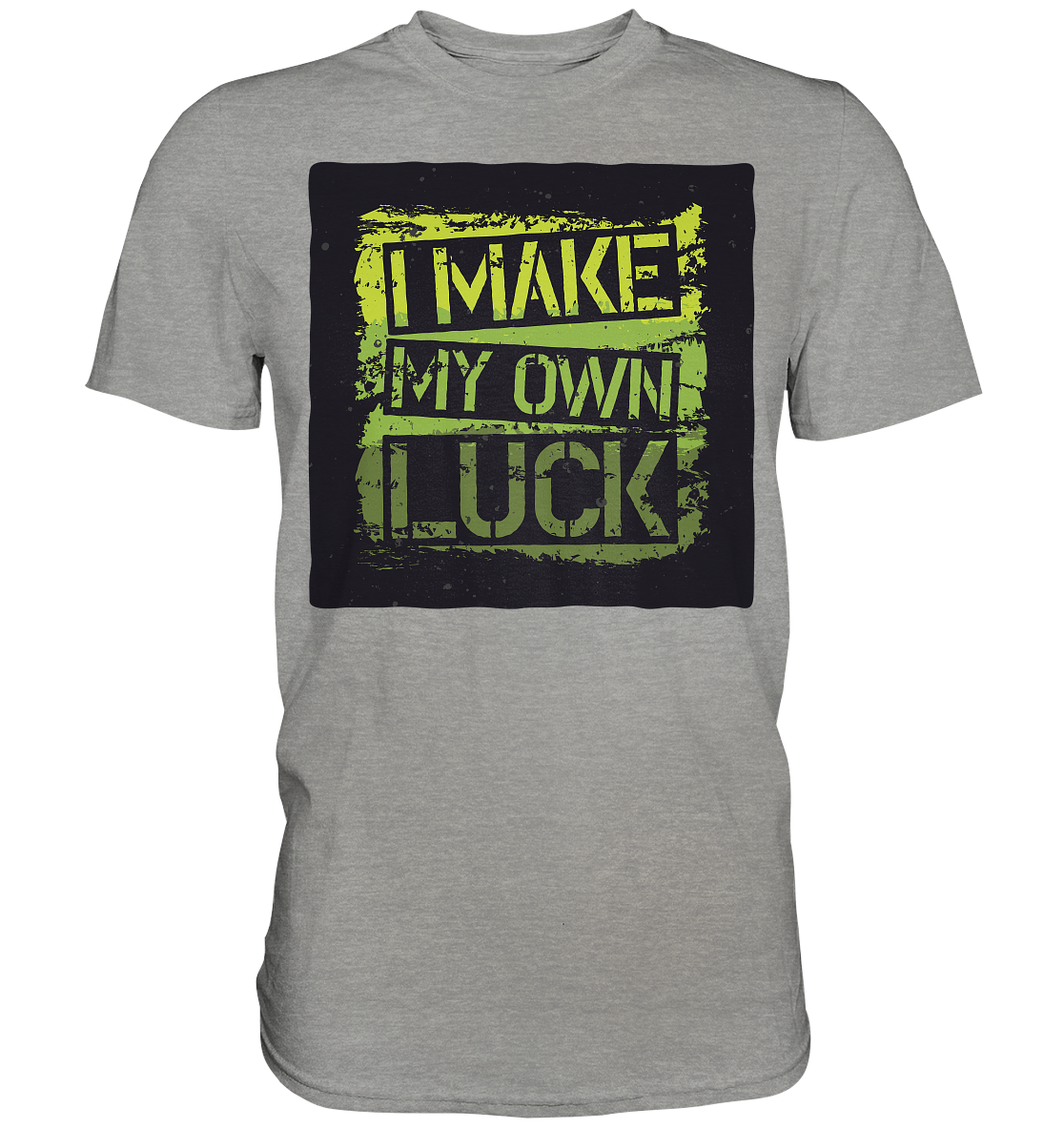 I make my own Luck - Premium Shirt